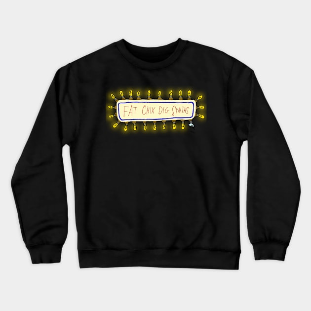 Fat Chix Dig Synths Crewneck Sweatshirt by sinewave_labs